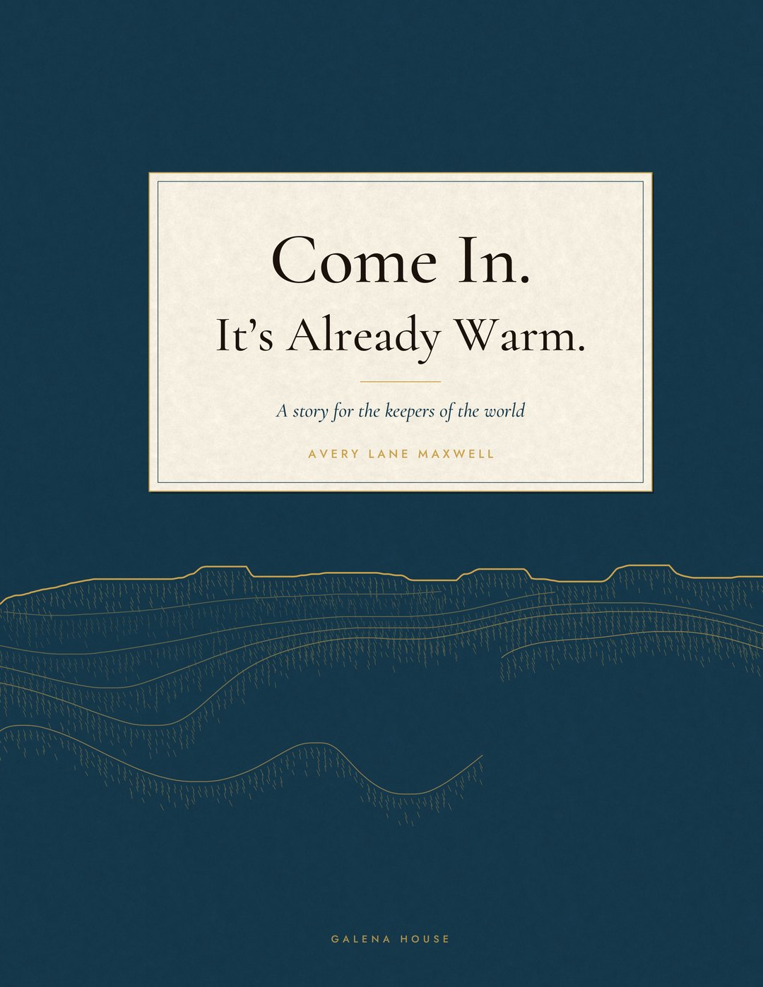 The cover of Come In. It’s Already Warm. by Avery Lane Maxwell: the keeper’s book, Come In. No. 2 from Galena House.