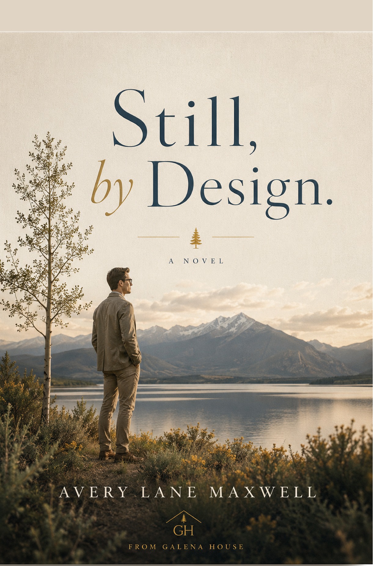 Still, by Design. — a novel by Avery Lane Maxwell