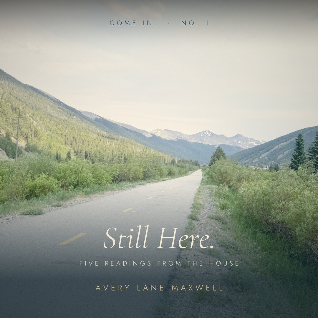 The cover of the book Still Here.: a path running into a mountain valley, with Come In. No. 1 above.